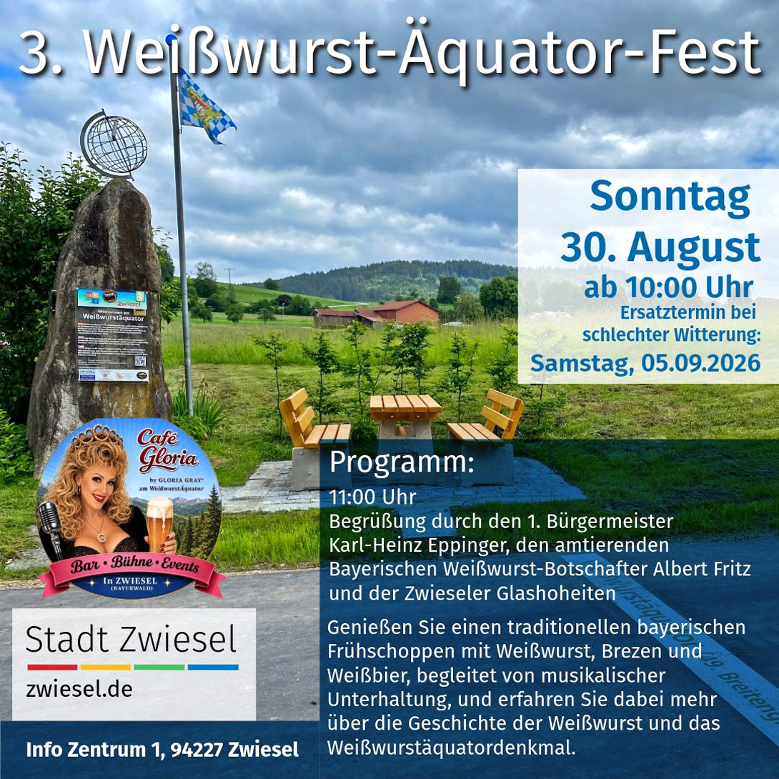 Caf� Gloria in Zwiesel - Termine: 3. Wei�wurst-�quator-Fest, Sonntag, 30. August 2026